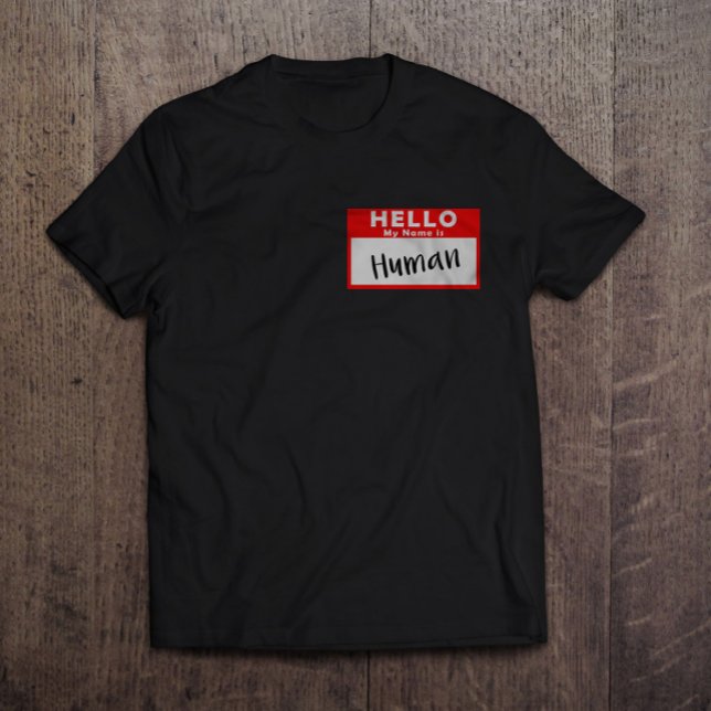 Hello My Name is Human Left Chest Print T-Shirt (Creator Uploaded)