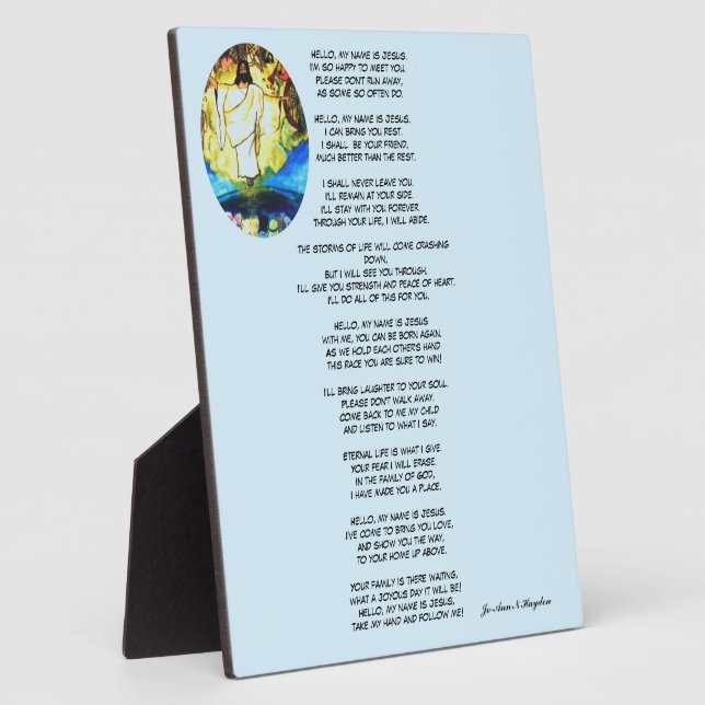 HELLO MY NAME IS JESUS poem  Plaque (Side)