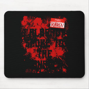 Hello My Name Is Karen Bloody Funny Halloween Cost Mouse Pad