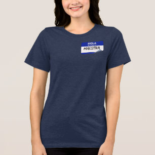 Hello My Name Is Maestra - Spanish Class Teacher Tri-Blend Shirt