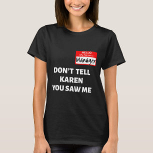 Hello My Name Is Manager  Don't Tell Karen Fun Hal T-Shirt
