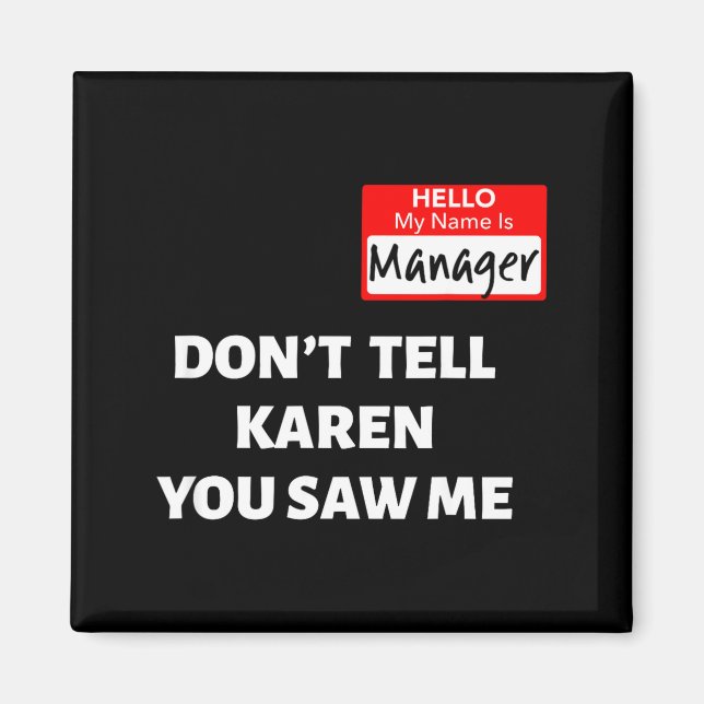 Hello My Name Is Manager_don't Tell Karen Funny Ha Magnet (Front)