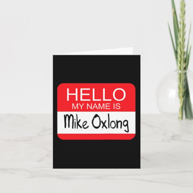 Hello My Name is Mike Oxlong Fun Adult Humour Joke Card (Front)