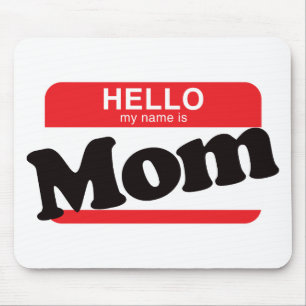 Hello My Name Is Mum Mouse Pad