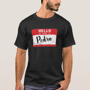 Hello My Name Is Pedro Name Tag T-Shirt