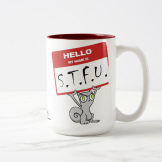 Hello My Name is S.T.F.U. Foamy Mug