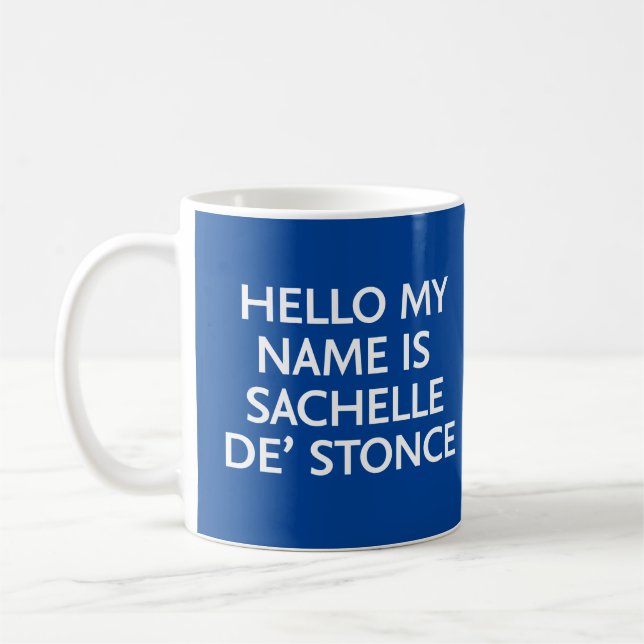 Hello My Name is Sachelle De' Stonce Coffee Mug (Left)