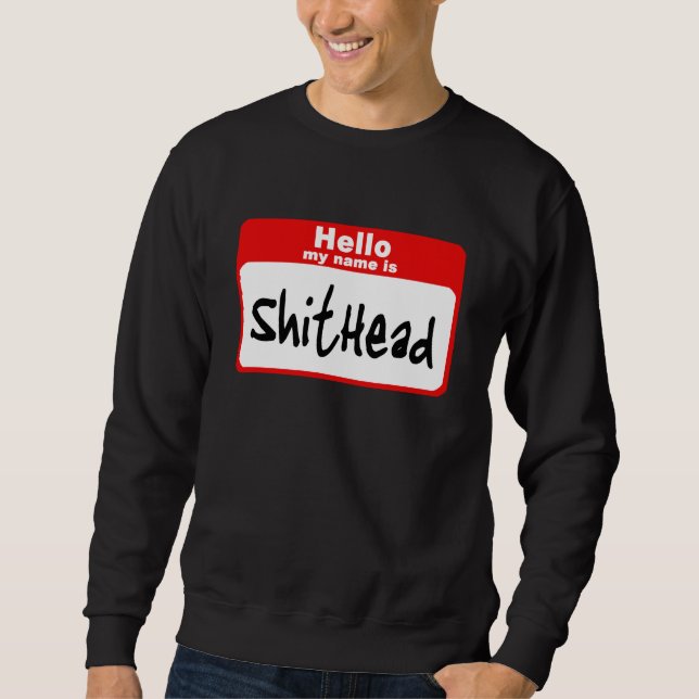 Hello my name is Shitbrick Sweatshirt (Front)