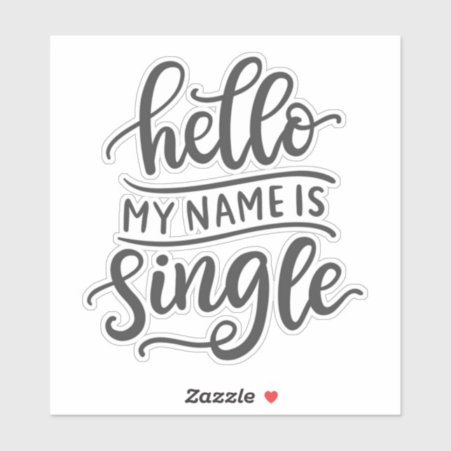 Hello my name is single funny (Sheet)