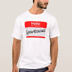 Hello My Name Is Spartacus Name Tag Funny T-Shirt