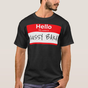 Hello My Name Is Sussy Baka Name Tag Sticker Funny T-Shirt