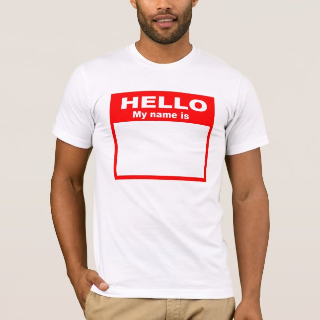 Hello My name is T-Shirt (Front)