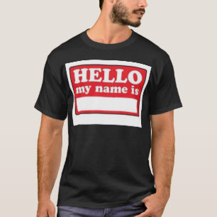 hello my name is T-Shirt