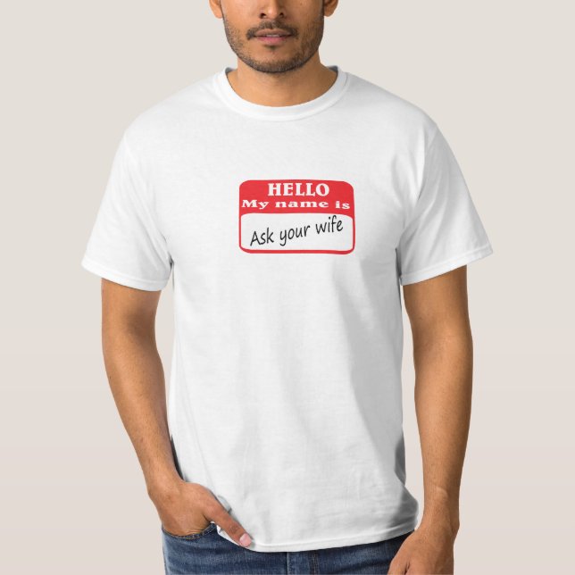 Hello my name is.... T-Shirt (Front)