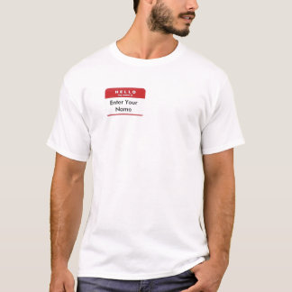 HELLO MY NAME IS.... T-Shirt
