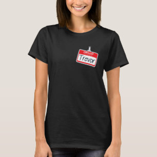 Hello My Name Is Trevor Funny Halloween Custome Na T-Shirt