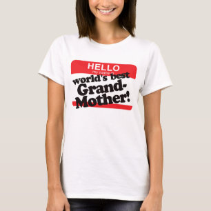 Hello My Name Is World's Best Grandmother T-Shirt