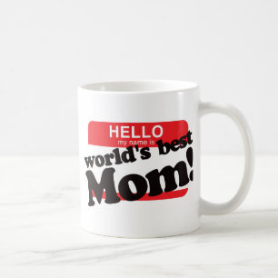 Hello My Name Is World's Best Mum Coffee Mug