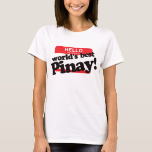 Hello My Name Is World's Best Pinay T-Shirt