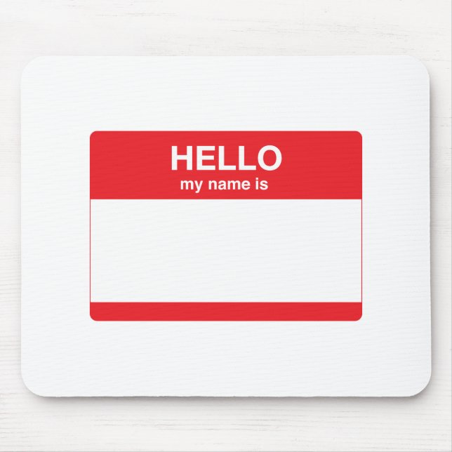 Hello, my name is (your text) mouse pad (Front)