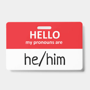 Hello My Pronouns Are He/Him Badge ID Badge