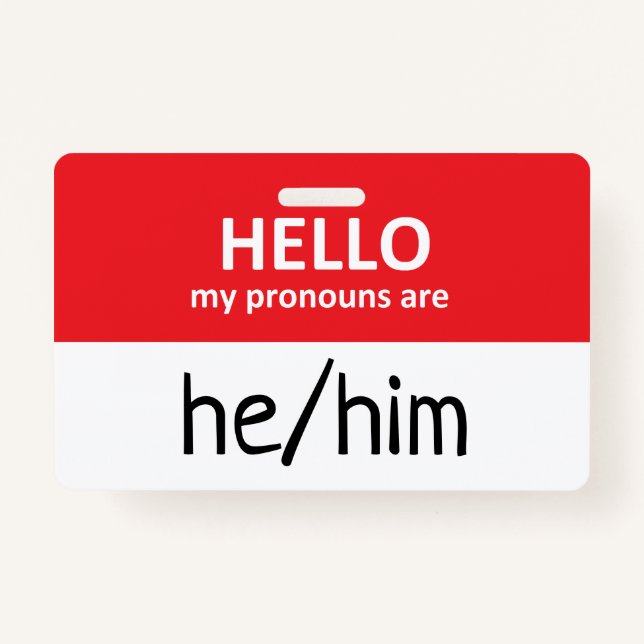 Hello My Pronouns Are He/Him Badge ID Badge (Front)