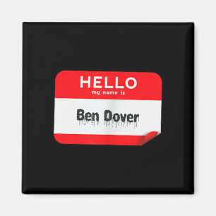 Hello Name Is Ben Dover Bend Over Funny Halloween Magnet