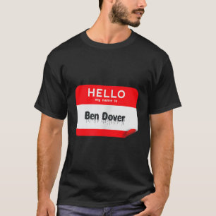 Hello Name Is Ben Dover Bend Over Funny Halloween T-Shirt