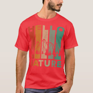 Hello Nature Cool Hiker Saying Design T-Shirt