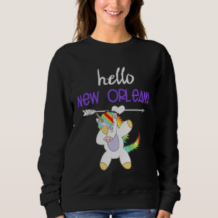 Hello New Orleans Louisiana Dabbing Unicorn Funny  Sweatshirt
