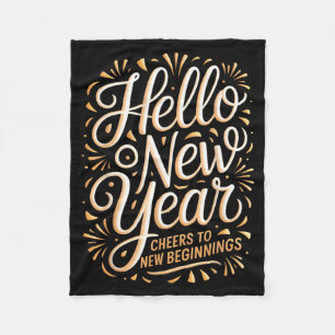 Hello New Year Cheers To New Beginnings Celebratio Fleece Blanket