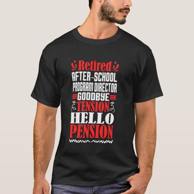 Hello Pension Retired After-school Program Directo T-Shirt (Front)