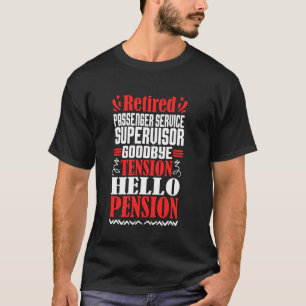 Hello Pension Retired Passenger Service Supervisor T-Shirt
