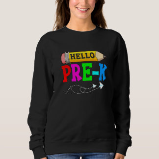 Hello Pre K Back To School First Day Of School Sweatshirt