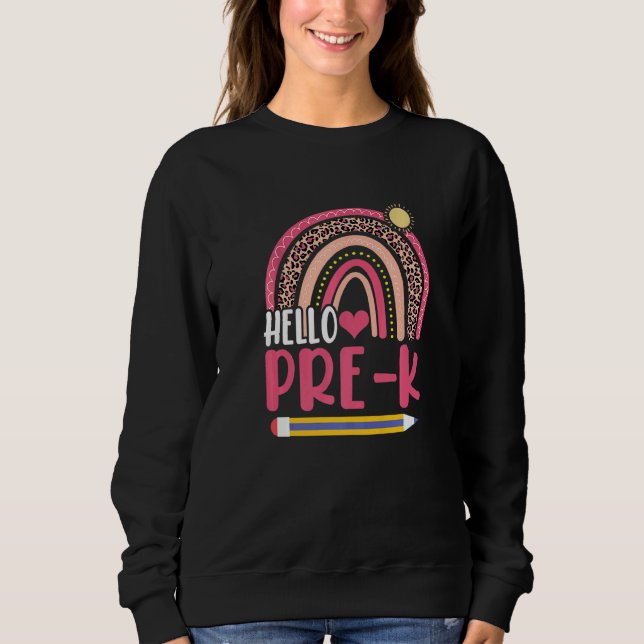 Hello Pre K Back To School Rainbow   Sweatshirt (Front)
