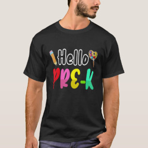 Hello Pre K Happy First Day Back To School T-Shirt