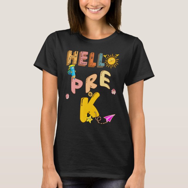 Hello Pre K Here I Come Esl Teacher   History Teac T-Shirt (Front)