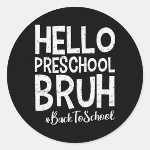 Hello Preschool Bruh Back To School 2025 First Day Classic Round Sticker