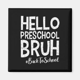 Hello Preschool Bruh Ck To School 2025 First Day O Magnet