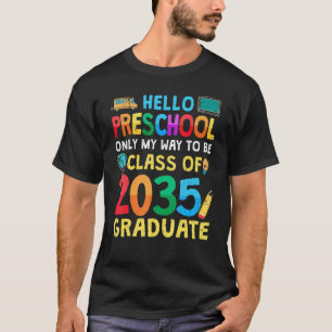 Hello Preschool Class Of 2035 Back To School Futur T-Shirt