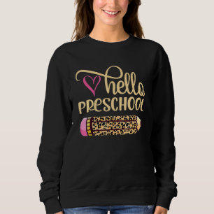 Hello Preschool Leopard Pencil Back To School_2 Sweatshirt