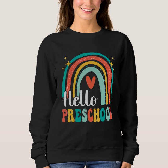 Hello Preschool Rainbow for Teachers Girls Kids Fi Sweatshirt (Front)