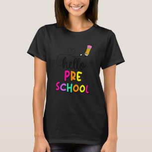 Hello Preschool Teacher Back To School Teachers K T-Shirt