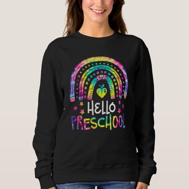 Hello Preschool Tie Dye Rainbow Back To School Tea Sweatshirt (Front)