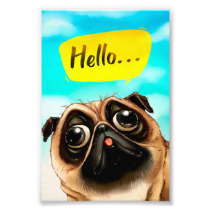 Hello Pug Gift Idea, Pug Owner, Dog Lover Gift Photo Print