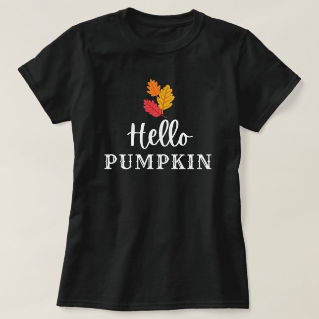 Hello Pumpkin and Crisp Fall Leaves T-Shirt (Design Front)