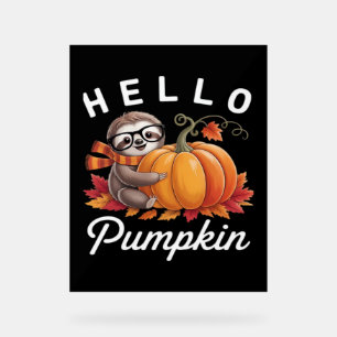 Hello Pumpkin - Cute Fall Sloth Autumn Leaves Foli Acrylic Sign