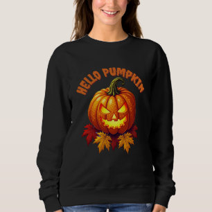 Hello Pumpkin Glowing Jack O Lantern Autumn Leaves Sweatshirt