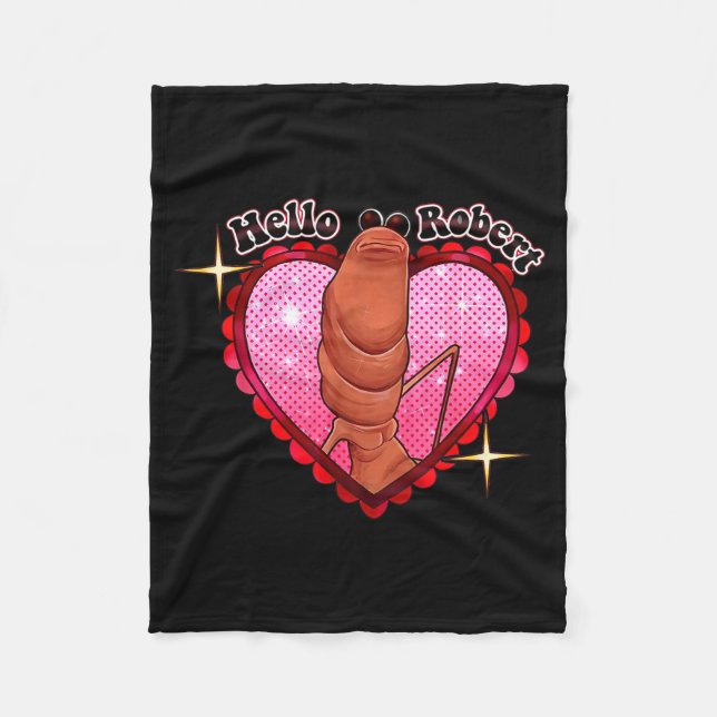 Hello Robert It's Ing Me Off Marcus The Worm  Fleece Blanket (Front)