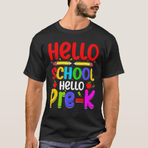 Hello School Hello Pre K Back To School Teachers T-Shirt